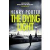 The Dying Light - Porter, Henry The Dying Light - Porter, Henry