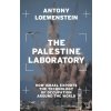 Palestine Laboratory - Antony Loewenstein Palestine Laboratory - Antony Loewenstein