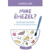 Mire éhezel? (Lukács Liza)(Brožovaná) Mire éhezel? (Lukács Liza)(Brožovaná)