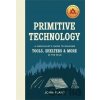 Primitive Technology - John Plant Primitive Technology - John Plant