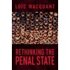 Rethinking the Penal State Rethinking the Penal State