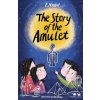 Story of the Amulet (E Nesbit)(Brožovaná) Story of the Amulet (E Nesbit)(Brožovaná)
