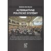 Alternatívne politické systémy - Roman Michelko Alternatívne politické systémy - Roman Michelko