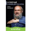 O češtině s Karlem Olivou - Ivana Karásková