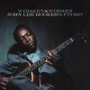 Hooker John Lee: Whiskey & Wimmen: John Lee Hooker's Finest - CD Hooker John Lee: Whiskey & Wimmen: John Lee Hooker's Finest - CD