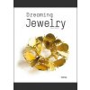 Dreaming Jewelry - autor neuvedený Dreaming Jewelry - autor neuvedený