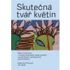 Skutečná tvář květin Skutečná tvář květin