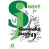Nový Slovenský jazyk 9. ročník ZŠ a 4. roč. GOŠ - J. Krajčovičová Nový Slovenský jazyk 9. ročník ZŠ a 4. roč. GOŠ - J. Krajčovičová