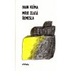 Moje zlatá řemesla - Ivan Klíma Moje zlatá řemesla - Ivan Klíma