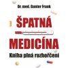 Špatná medicína - Kniha plné rozhořčení, Frank Gunter, 2026 Špatná medicína - Kniha plné rozhořčení, Frank Gunter, 2026