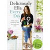 Deliciously Ella: Every Day - Ella Woodward, Ella Mills Deliciously Ella: Every Day - Ella Woodward, Ella Mills