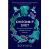 Ohromný svet - Ed Yong Ohromný svet - Ed Yong
