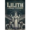 Lilith the Dark Goddess (Templum Dianae Media)(Brožovaná) Lilith the Dark Goddess (Templum Dianae Media)(Brožovaná)