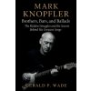 Mark Knopfler (Gerald P. Wade)(Brožovaná) Mark Knopfler (Gerald P. Wade)(Brožovaná)