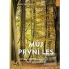 Můj první les (Peter Wohlleben) Můj první les (Peter Wohlleben)
