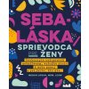 Sebaláska: Sprievodca pre ženy - Megan Logan - online doručenie Sebaláska: Sprievodca pre ženy - Megan Logan - online doručenie