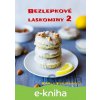 E-kniha Bezlepkové laskominy 2 - Karla Pelikánová E-kniha Bezlepkové laskominy 2 - Karla Pelikánová