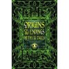 Origins & Endings Myths & Tales Origins & Endings Myths & Tales