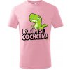 Handel detské tričko Robím si, čo chcem! ružová