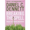 Breaking the Spell (Daniel C. Dennett)(Brožovaná) Breaking the Spell (Daniel C. Dennett)(Brožovaná)