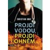 Projdi vodou, projdi ohněm - Christian Unge Projdi vodou, projdi ohněm - Christian Unge