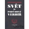 Svět je podvodný verbíř - Miloš Sládek Svět je podvodný verbíř - Miloš Sládek