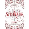 Spectacular - Stephanie Garber, Flatiron Books Spectacular - Stephanie Garber, Flatiron Books
