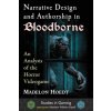 Narrative Design and Authorship in Bloodborne Narrative Design and Authorship in Bloodborne