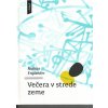 Večera v strede zeme Večera v strede zeme