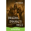 E-kniha Družina dvanácti mečů - Ivo Opletal E-kniha Družina dvanácti mečů - Ivo Opletal