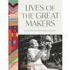 Lives of the Great Makers (Victoria & Albert Museum) - Rebecca Knott, James Robinson, Thames & Hudson Ltd Lives of the Great Makers (Victoria & Albert Museum) - Rebecca Knott, James Robinson, Thames & Hudson Ltd