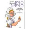 Bylo nebylo Pohádky pro nejmenší - Němcová Božena Bylo nebylo Pohádky pro nejmenší - Němcová Božena
