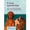 Z lovce společníkem - Jak z loveckého psa udělat parťáka pro každodenní život - Dawn Antoniak-Mitchellová Z lovce společníkem - Jak z loveckého psa udělat parťáka pro každodenní život - Dawn Antoniak-Mitchellová
