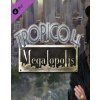 Tropico 4 Megalopolis Tropico 4 Megalopolis