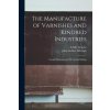 The Manufacture of Varnishes and Kindred Industries: Varnish Materials and Oil Varnish Making (Achille Livache)(Brožovaná) The Manufacture of Varnishes and Kindred Industries: Varnish Materials and Oil Varnish Making (Achille Livache)(Brožovaná)
