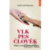 Vlk pes člověk - Kurt Kotrschal Vlk pes člověk - Kurt Kotrschal