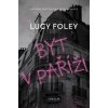 Byt v Paříži - Lucy Foleyová Byt v Paříži - Lucy Foleyová