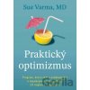 Praktický optimizmus - Sue Varma Praktický optimizmus - Sue Varma