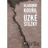 Úzké stezky - Vladimír Kouřil Úzké stezky - Vladimír Kouřil