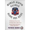 Girls Auto Clinic Glove Box Guide (Patrice Banks)(Brožovaná) Girls Auto Clinic Glove Box Guide (Patrice Banks)(Brožovaná)