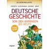 Allgemeinbildung: Deutsche Geschichte von den Anfängen bis heute Allgemeinbildung: Deutsche Geschichte von den Anfängen bis heute