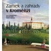 Zámek a zahrady v Kroměříži | Miroslav Kindl, Ondřej Zatloukal, Pavel Zatloukal (ed.) Zámek a zahrady v Kroměříži | Miroslav Kindl, Ondřej Zatloukal, Pavel Zatloukal (ed.)