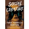 Social Creature (Tara Isabella Burton)(Brožovaná) Social Creature (Tara Isabella Burton)(Brožovaná)