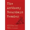 The Anthony Bourdain Reader The Anthony Bourdain Reader