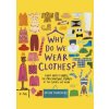 Why Do We Wear Clothes - autor neuvedený Why Do We Wear Clothes - autor neuvedený