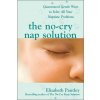 No-Cry Nap Solution: Guaranteed Gentle Ways to Solve All Your Naptime Problems (Elizabeth Pantley)(Brožovaná) No-Cry Nap Solution: Guaranteed Gentle Ways to Solve All Your Naptime Problems (Elizabeth Pantley)(Brožovaná)