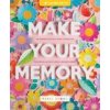 Make Your Memory: The Modern Crafter's Guide to Beautiful Scrapbook Layouts, Cards, and Mini Albums Make Your Memory: The Modern Crafter's Guide to Beautiful Scrapbook Layouts, Cards, and Mini Albums