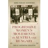 Progressive Women's Movements in Austria and Hungary (Brožovaná) Progressive Women's Movements in Austria and Hungary (Brožovaná)