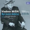 Byl jsem dobrej - Vladimír Mišík, Ondřej Bezr Byl jsem dobrej - Vladimír Mišík, Ondřej Bezr
