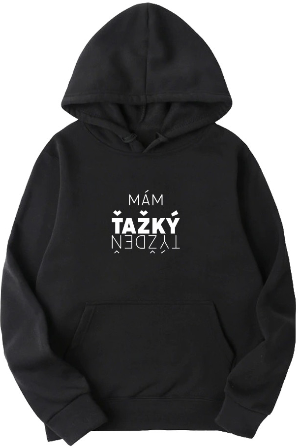 Ťažký týždeň mikina Mám ťažký týždeň Black